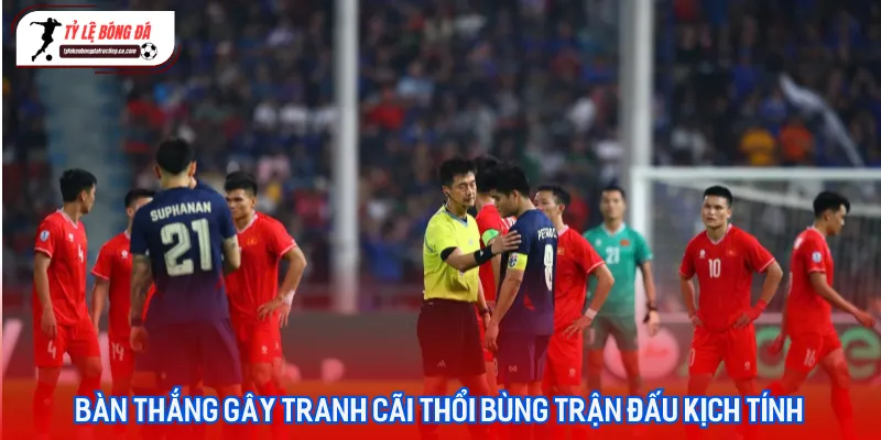 Những tình huống ghi bàn thắng gây tranh cãi dữ dội trong các trận cầu tâm điểm vừa qua