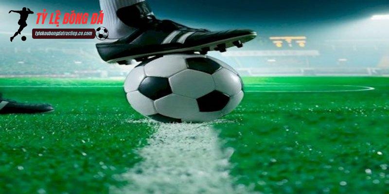 Tỷ lệ kèo bóng đá cập nhật tỷ lệ kèo đa dạng và mới nhất